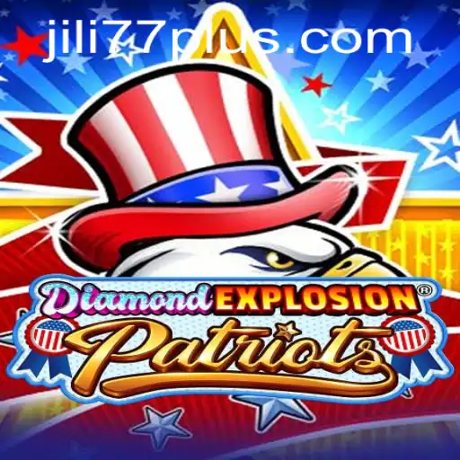 Exploring the Exciting World of DiamondExplosionPatriots: A Game Revolutionized by JILI77